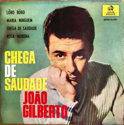  Chega de Saudade A Captivating Ballad Filled With Melodic Longing and Rhythmic Delight